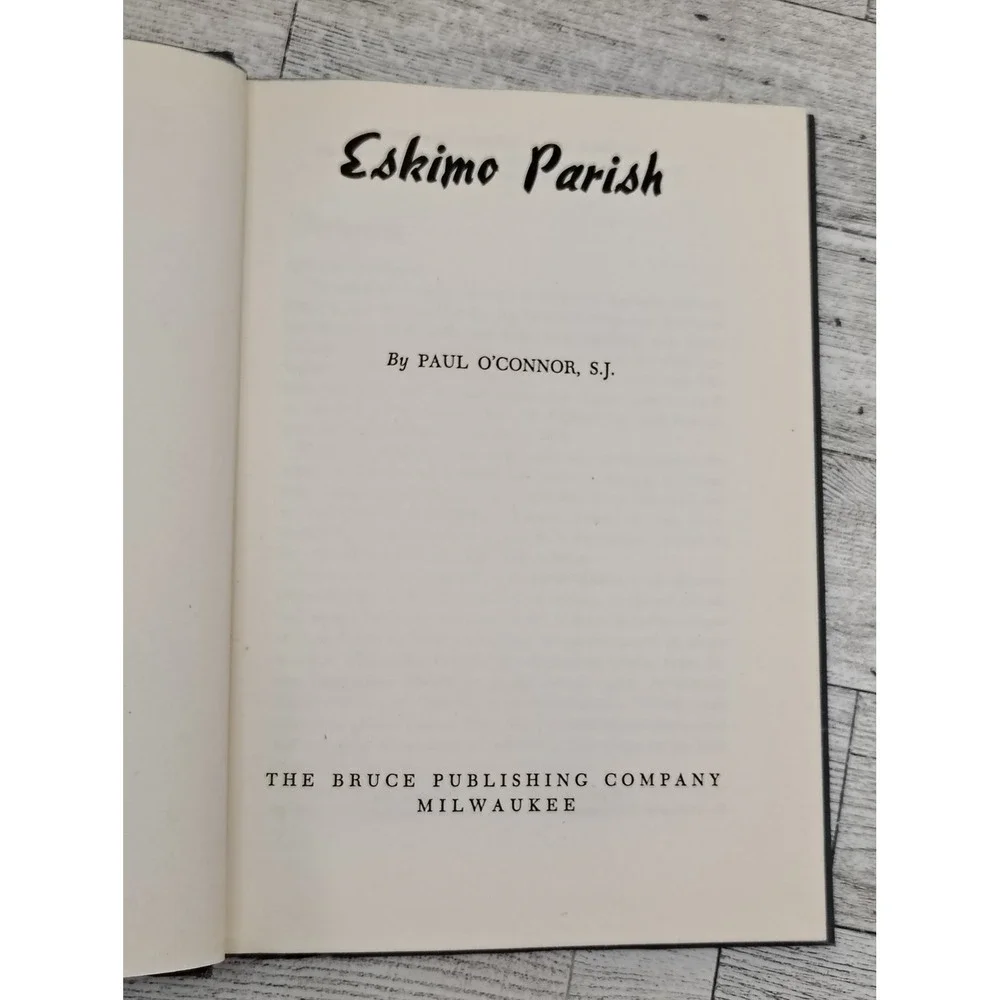 Eskimo Parish 1947 Paul‎ O'Connor HC Catholic Mission Memoir Alaska Igloo Church